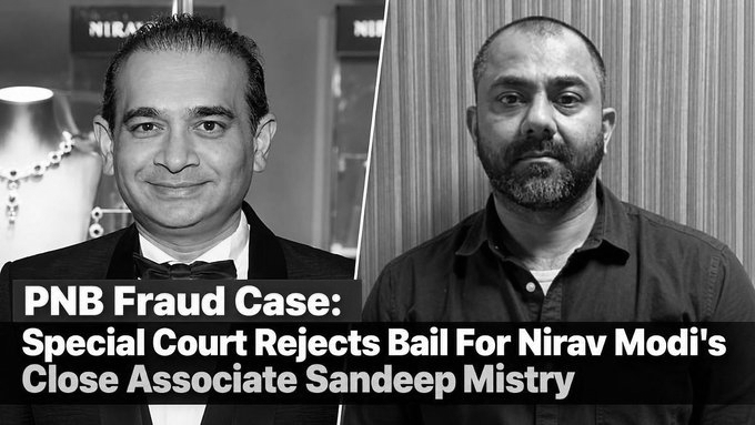 PNB Scam: Court Rejects Sandeep Mistry’s Bail Plea, Cites Risk of Evidence Tampering